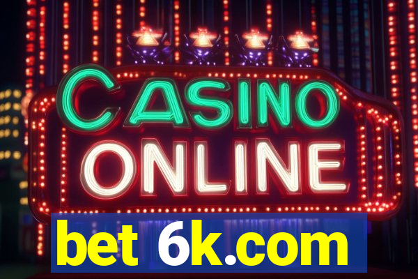 bet 6k.com